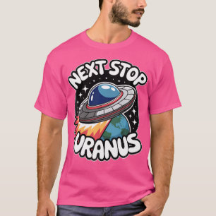 T-shirt Prochaine étape Uranus Planète Alien Ufo Amoureux