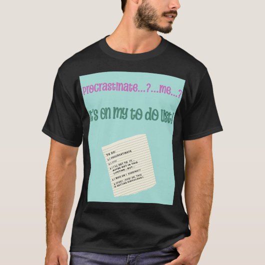 T-shirt Procrastinate...Moi ? (Devant)