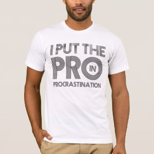 T-shirt Procrastination