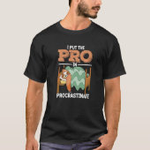 T-shirt Procrastination Expert Pro Dans Procrastinate Lazy (Devant)