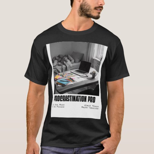 T-shirt Procrastination Pro – Citation drôle de procrastin (Devant)
