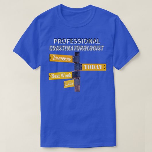 T-SHIRT PROCRASTINATION PROFESSIONNELLE (Design devant)