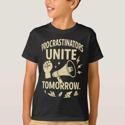 T-shirt Procrastinators Unite Tomorrow Funny Lazy Gift Tee (Devant)