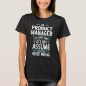 T-shirt Product Manager Never Wrong (Devant)