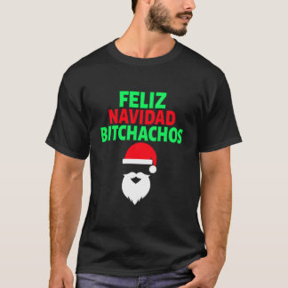T-shirt Produit d'humour Feliz Navidad Bitchachos