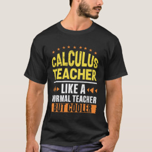 T-shirt Prof de calcul comme un prof normal mais plus cool