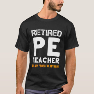 T-shirt Prof de gym à la retraite Ce n'est plus mon problè