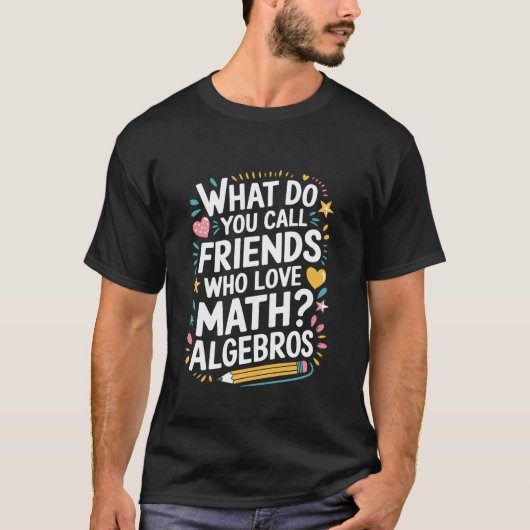 T-shirt Prof de maths, Comment appelez-vous un ami qui aim (Devant)