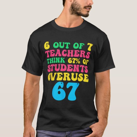 T-shirt Prof de maths drôle 6 7 Surutilisation 67 Six Sept (Devant)
