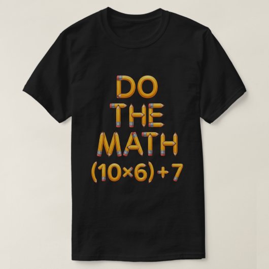 T-shirt Prof de maths drôle Faites le calcul (9x7)+4 (Design devant)
