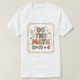 T-shirt Prof de maths drôle Faites le calcul (9x7)+4