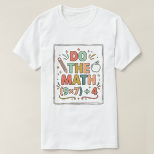 T-shirt Prof de maths drôle Faites le calcul (9x7)+4