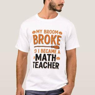 T-shirt Prof de maths drôle Halloween Balai cassé Design_1