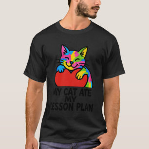 T-shirt Prof hilarant Mon chat a mangé mes plans de cours