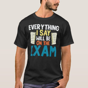 T-shirt Prof Meilleur Méchant École Tout Ce Que Je Dis Com