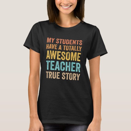 T-shirt Prof My Students Have A Totally Awesome Teacher (Devant)