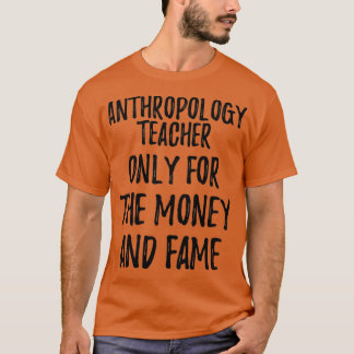 T-shirt Professeur D'Anthropologie Seulement Pour L'Argent