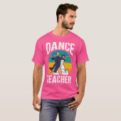T-shirt Professeur de Danse Danseur Enseigner Classe Danse (Devant entier)
