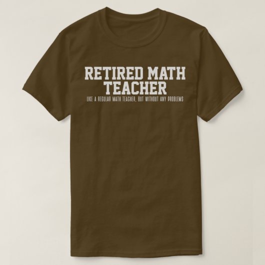 T-shirt Professeur de mathématiques à la retraite (Design devant)
