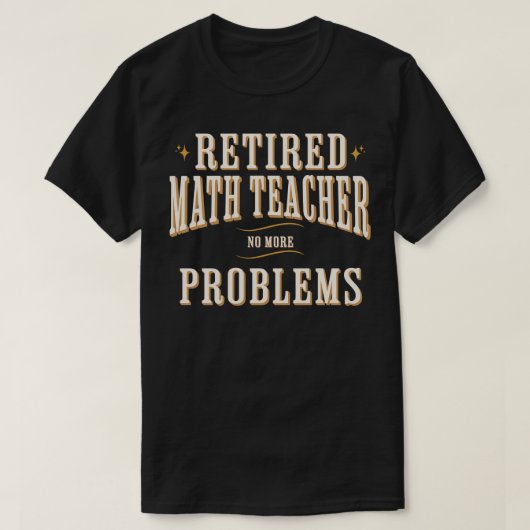 T-shirt Professeur de mathématiques à la retraite Plus de (Design devant)