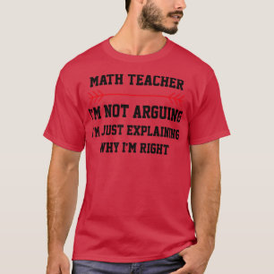 T-shirt Professeur De Maths Je Ne Suis Pas En Train D'Argu