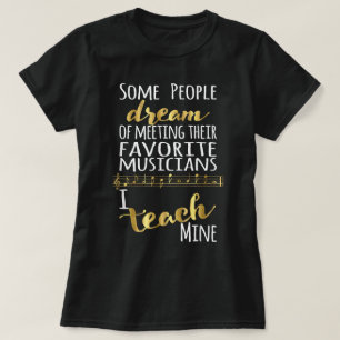 T-shirt Professeur de musique gens Dream Musiciens J'ensei