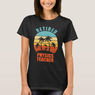 T-shirt Professeur de physique à la retraite Drôle Enseign