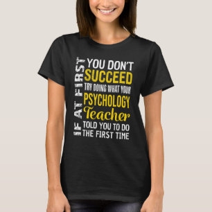 T-shirt Professeur de psychologie Si au début vous ne réus