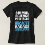 T-shirt Professeur de science animale<br><div class="desc">Science animale guérisseur de professeur Because Badass n'est pas une fonction officielle</div>