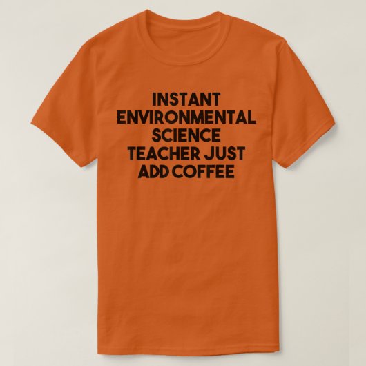 T-shirt Professeur de science De l'environnement instantan (Design devant)