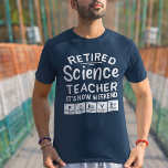 T-shirt Professeur de sciences à la retraite C'est le week<br><div class="desc">Faites une déclaration avec ce professeur de sciences retraité C'est maintenant le week-end pour toujours dire. Un grand cadeau pour un professeur de sciences à la retraite ou qui prendra sa retraite dans votre école.</div>