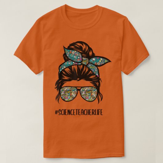 T-shirt Professeur de sciences Messy Bun Vie Lunettes de c (Design devant)