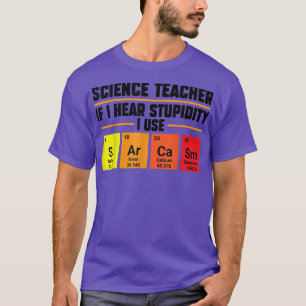T-shirt Professeur de sciences si j'entends la stupidité E