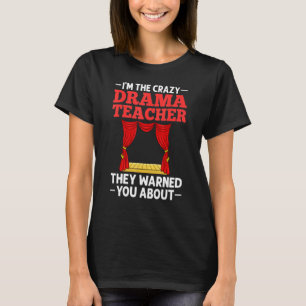 T-shirt Professeur de théâtre Théâtre musical Comédien The