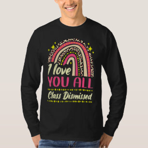 T-shirt Professeur Dernier Jour De L'École Je Vous Aime To