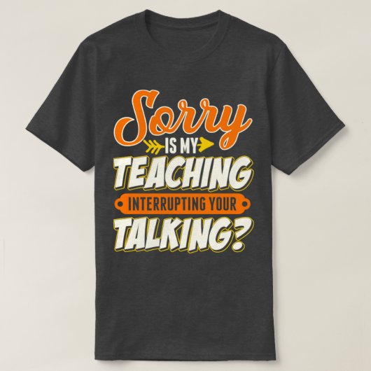 T-shirt Professeur Désolé Mon Enseignement Interrompt Votr (Design devant)