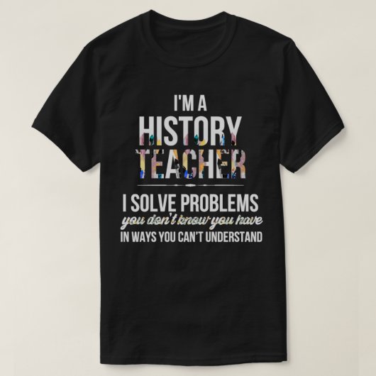 T-shirt Professeur d'histoire Je suis professeur d'histoir (Design devant)