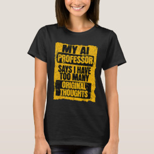 T-shirt Professeur d'intelligence artificielle drôle Trop