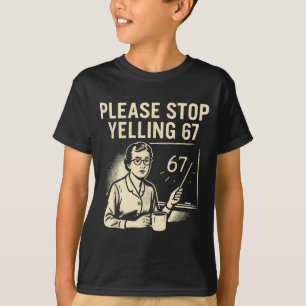 T-shirt Professeur drôle 67 Meme – S'il vous plaît arrêtez