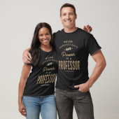 T-shirt Professeur Funny Titre du travail Profession Anniv (Unisexe)