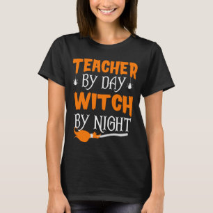 T-shirt Professeur Par Jour Sorcière Par Nuit Amusante Ha