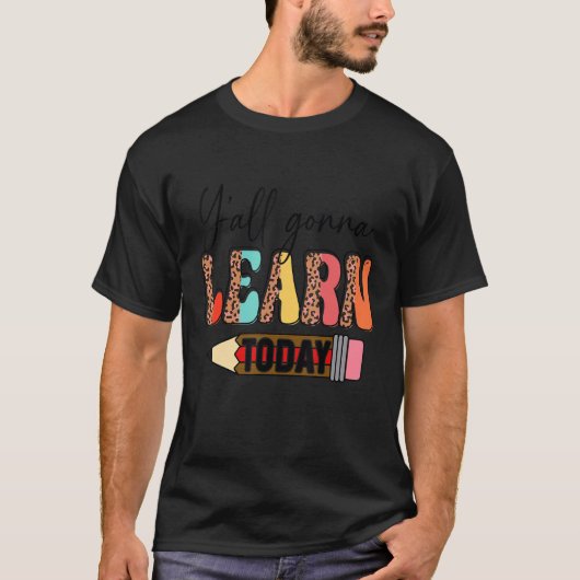 T-shirt Professeur Premier Jour De L'École Vous Allez Appr (Devant)