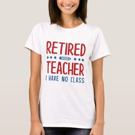 T-shirt Professeur Retraité Je N'Ai Pas De Classe (Devant)