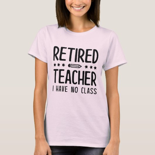 T-shirt Professeur Retraité Je N'Ai Pas De Classe (Devant)