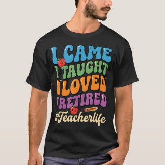 T-shirt Professeur Rétro Je Suis Venu J'Ai Enseigné J'Ai A