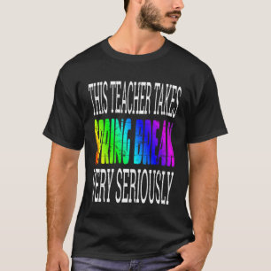 T-shirt Professeur Spring Break Dit Citer Plaisanterie Hum