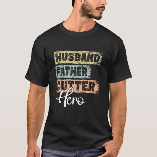 T-shirt Profession dad hero father Cutter (Devant)