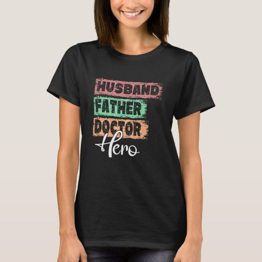 T-shirt Profession dad hero father Doctor (Devant)
