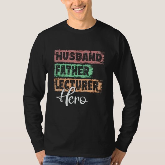 T-shirt Profession dad hero father Lecturer (Devant)