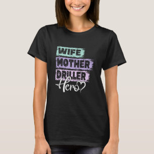 T-shirt Profession mère héros mère mère Driller 1
